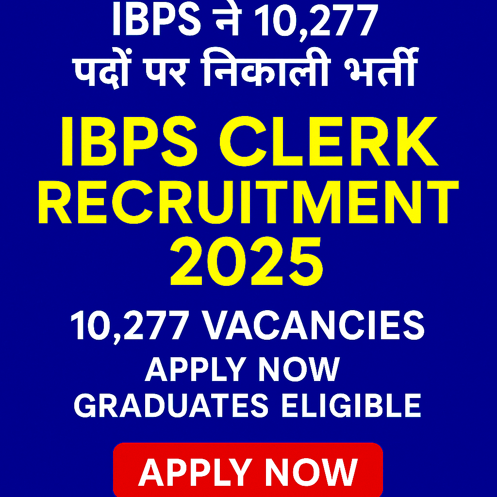 IBPS Clerk Recruitment 2025 - 10,277 Vacancies Notification Apply Online 
