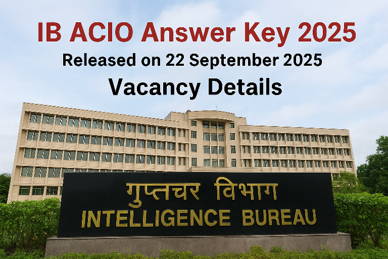 IB ACIO Answer Key 2025 Released on 22 September 2025 with Vacancy Details
